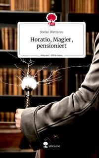 Horatio, Magier, pensioniert. Life is a Story - story.one