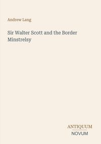 Produktbild: Sir Walter Scott and the Border Minstrelsy