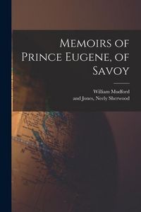 Produktbild: Memoirs of Prince Eugene, of Savoy