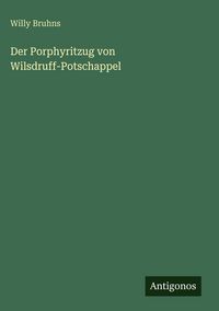 Produktbild: Der Porphyritzug von Wilsdruff-Potschappel