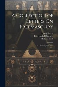 Produktbild: A Collection of Letters On Freemasonry: In Chronological Order