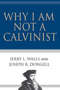 Produktbild: Why I Am Not a Calvinist