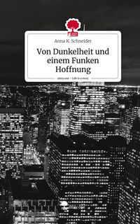 Produktbild: Von Dunkelheit und einem Funken Hoffnung. Life is a Story - story.one