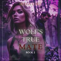 Produktbild: A Wolf's True Mate (Book Two)