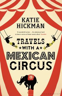 Produktbild: Hickman, K: Travels with a Mexican Circus