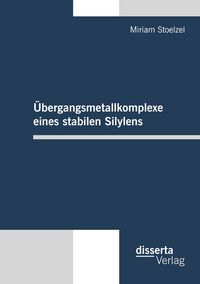 Produktbild: &Uuml;bergangsmetallkomplexe eines stabilen Silylens