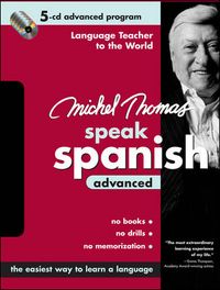 Produktbild: Michel Thomas Speak Spanish Advanced: 5-CD Advanced Program