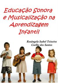 Produktbild: Educa&ccedil;&atilde;o Sonora E Musicaliza&ccedil;&atilde;o Na Aprendizagem Infantil