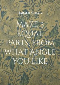 Produktbild: Make 3 equal Parts, from what Angle you like