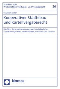 Produktbild: Kooperativer St&auml;dtebau und Kartellvergaberecht