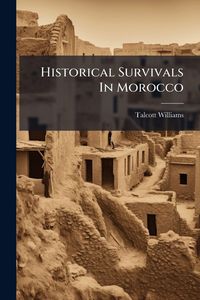 Produktbild: Historical Survivals In Morocco