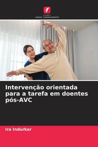 Produktbild: Interven&ccedil;&atilde;o orientada para a tarefa em doentes p&oacute;s-AVC