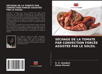 Produktbild: S&eacute;chage De La Tomate Par Convection Forc&eacute;e Assist&eacute;e Par Le Soleil