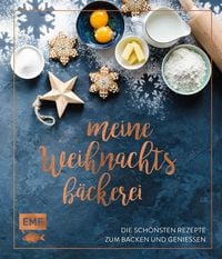 Produktbild: Meine Weihnachtsb&auml;ckerei &ndash; Die sch&ouml;nsten Rezepte zum Backen und Genie&szlig;en