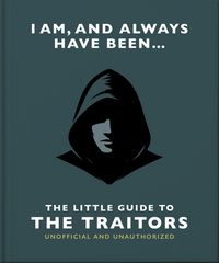Produktbild: I Am and Always Have Been: The Little Guide to the Traitors