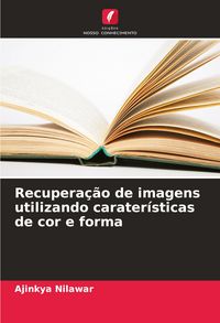 Produktbild: Recupera&ccedil;&atilde;o de imagens utilizando carater&iacute;sticas de cor e forma