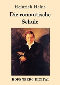 Bild vom Artikel Die romantische Schule vom Autor Heinrich Heine
