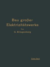 Bild vom Artikel Bau großer Elektrizitätswerke vom Autor Georg Klingenberg