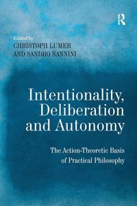 Produktbild: Intentionality, Deliberation and Autonomy