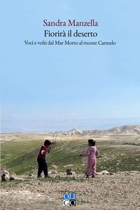 Produktbild: Fiorir&agrave; il deserto. Voci e volti dal Mar Morto al monte Carmelo