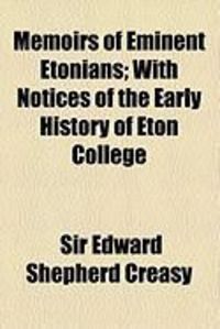 Produktbild: Memoirs of Eminent Etonians; With Notices of the Early History of Eton College