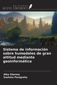 Produktbild: Sistema de informaci&oacute;n sobre humedales de gran altitud mediante geoinform&aacute;tica