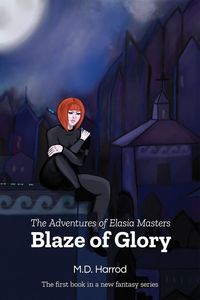 Produktbild: Blaze of Glory (The Adventures of Elasia Masters, #1)