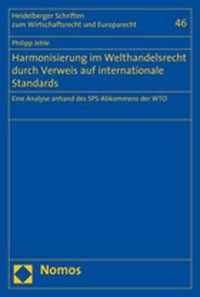 Bild vom Artikel Harmonisierung im Welthandelsrecht durch Verweis auf internationale Standards vom Autor Philipp Jehle
