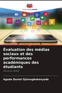 Produktbild: &Eacute;valuation des m&eacute;dias sociaux et des performances acad&eacute;miques des &eacute;tudiants