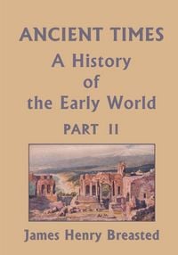Produktbild: Ancient Times, A History of the Early World, Part II (Yesterday's Classics)
