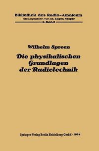 Produktbild: Die physikalischen Grundlagen der Radiotechnik mit besonderer Ber&uuml;cksichtigung der Empfangseinrichtungen