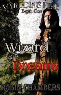 Produktbild: Book 1: A Wizard of Dreams (Myrddin's Heir, #1)