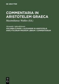 Produktbild: Alexandri in Aristotelis analyticorum priorum librum I commentarium