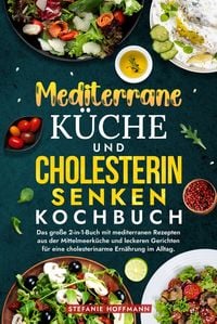 Produktbild: Mediterrane K&uuml;che und Cholesterin Senken Kochbuch