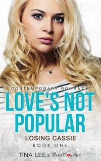Produktbild: Love's Not Popular - Losing Cassie (Book 1) Contemporary Romance