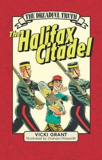 Produktbild: The Dreadful Truth: The Halifax Citadel