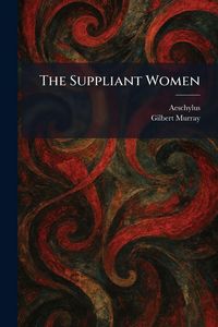 Produktbild: The Suppliant Women