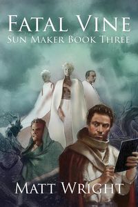 Produktbild: Fatal Vine (The Sun Maker Saga, #3)