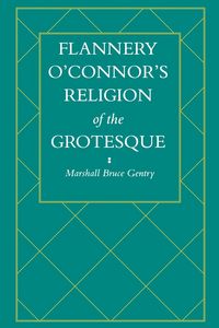 Produktbild: Flannery O'Connor's Religion of the Grotesque