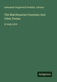 Produktbild: The Bakchesarian Fountain; And Other Poems