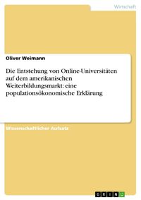 Produktbild: Die Entstehung von Online-Universit&auml;ten auf dem amerikanischen Weiterbildungsmarkt: eine populations&ouml;konomische Erkl&auml;rung