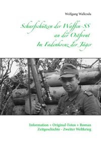 Bild vom Artikel Scharfschützen der Waffen-SS an der Ostfront - Im Fadenkreuz der Jäger vom Autor Wolfgang Wallenda