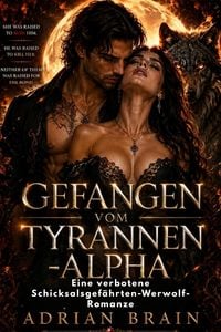 Produktbild: Gefangen vom Tyrannen Alpha: Eine Verbotene Schicksalsgef&auml;hrten-Werwolf-Romanze