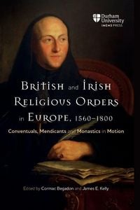 Produktbild: British and Irish Religious Orders in Europe, 1560-1800