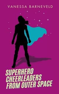 Produktbild: Superhero Cheerleaders From Outer Space