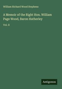 Produktbild: A Memoir of the Right Hon. William Page Wood, Baron Hatherley