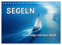 Produktbild: SEGELN - unterwegs mit dem Wind (Tischkalender 2026 DIN A5 quer), CALVENDO Monatskalender