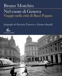 Produktbild: Nel cuore di Genova. Viaggio nella citt&agrave; di Bacci Pagano
