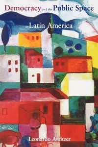 Produktbild: Democracy and the Public Space in Latin America