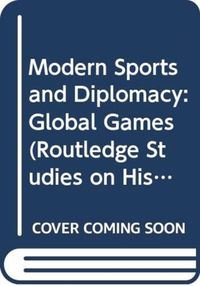 Produktbild: Zeiler, T: Modern Sports and Diplomacy